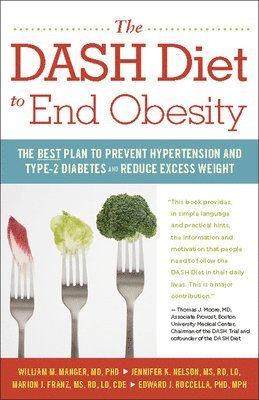 William M Manger, Jennifer K Nelson, Marion J Franz, Edward J Roccella, William M. Manger, Jennifer K. Nelson - Dash Diet to End Obesity, Inbunden