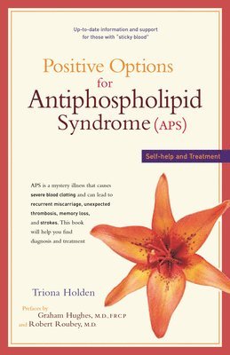 Triona Holden - Positive Options for Antiphospholipid Syndrome (Aps), Inbunden. Tillgänglighet: Lägg i varukorg
