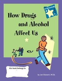 bokomslag Stars: How Drugs and Alcohol Affect Us