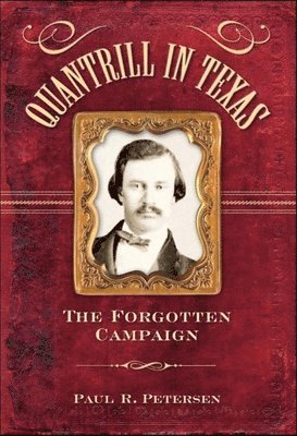 Paul R. Petersen - Quantrill in Texas, Häftad