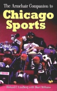 bokomslag The Armchair Companion to Chicago Sports