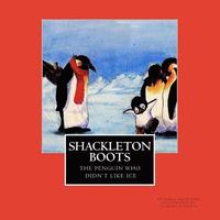 bokomslag Shackleton Boots: The Penguin Who Didn't Like Ice