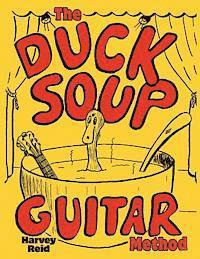 The Duck Soup Guitar Method: Beginning Guitar With Super-Easy Chords 1