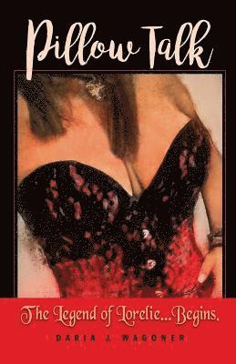 Pillow Talk: The Legend of Lorelie...Begins