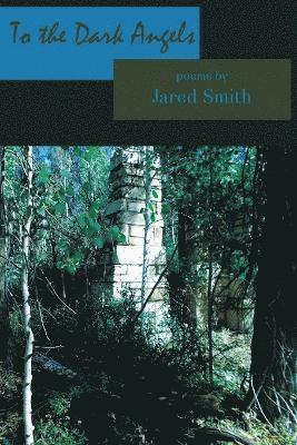 Jared Smith - To the Dark Angels, Häftad
