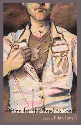 Brian Fanelli - Waiting for the Dead to Speak, Häftad