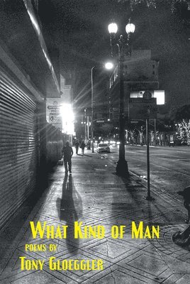 Tony Gloeggler - What Kind of Man, Häftad