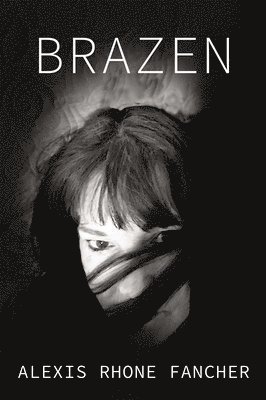 Alexis Rhone Fancher - Brazen, Häftad