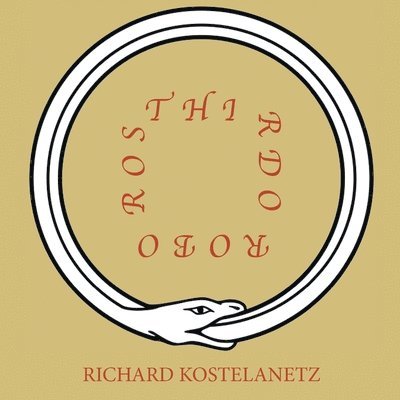 Richard Kostelanetz - Thirdouroboros, Häftad