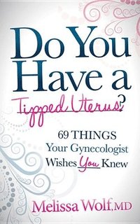 bokomslag Do You Have a Tipped Uterus