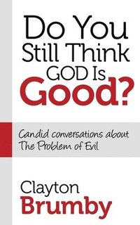 bokomslag Do You Still Think God Is Good?