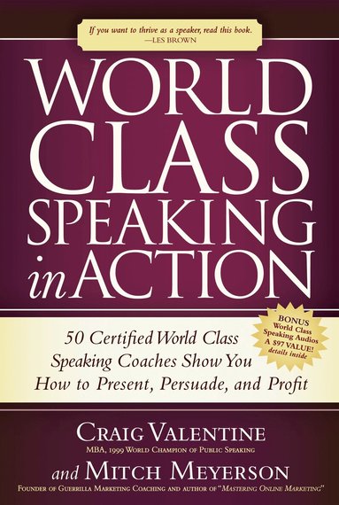 Craig Valentine, Mitch Meyerson - World Class Speaking in Action, Inbunden