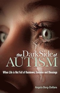 bokomslag The Dark Side of Autism