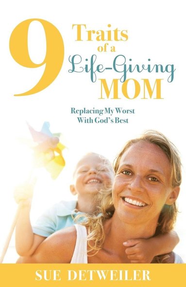 bokomslag 9 Traits of a Life-Giving Mom