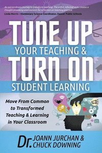 bokomslag Tune Up Your Teaching and Turn on Student Learning