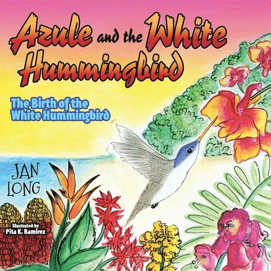 bokomslag Azule and the White Hummingbird