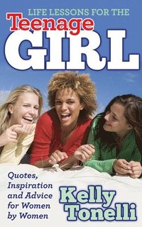 bokomslag Life Lessons for the Teenage Girl