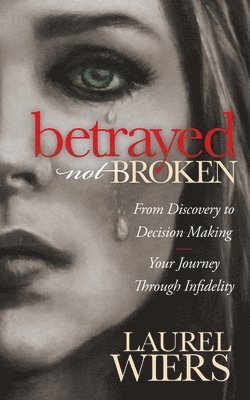 bokomslag Betrayed Not Broken