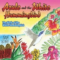 bokomslag Azule and the White Hummingbird