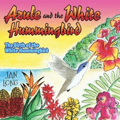 Azule and the White Hummingbird 1