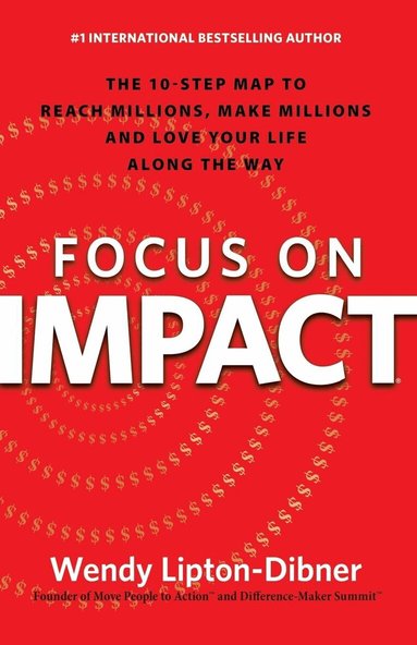 Wendy Lipton-Dibner - Focus on Impact, Häftad