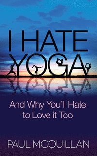 bokomslag I Hate Yoga