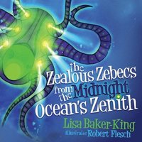 bokomslag The Zealous Zebecs from the Midnight Ocean's Zenith