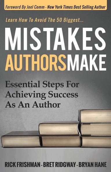 Rick Frishman, Bret Ridgway, Bryan Hane - Mistakes Authors Make, Häftad