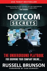 bokomslag Dotcom Secrets: The Underground Playbook for Growing Your Company Online (1st Edition)