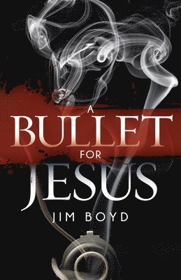 A Bullet for Jesus 1