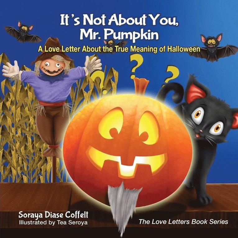 Soraya Diase Coffelt - It's Not About You, Mr. Pumpkin, Inbunden
