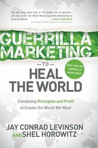 bokomslag Guerrilla Marketing to Heal the World