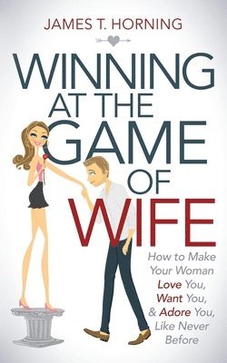 Winning at the Game of Wife 1