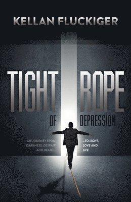 Kellan Fluckiger - Tight Rope of Depression, Inbunden