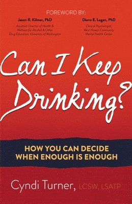bokomslag Can I Keep Drinking?: How You Can Decide When Enough Is Enough