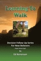 bokomslag Learning To Walk: Decision Follow-up For New Teenage Believers