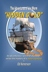 bokomslag The Adventures of Joe Worm: 'Hidden Gold'