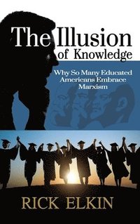 bokomslag The Illusion of Knowledge