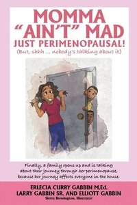 bokomslag Momma &quot;Ain't&quot; Mad JUST PERIMENOPAUSAL!