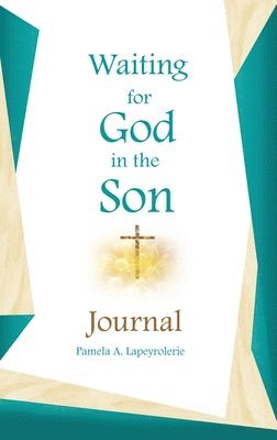 bokomslag Waiting for God in the Son Journal