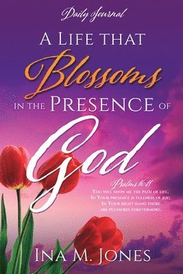 A Life that Blossoms in the Presence of God 1