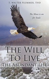bokomslag Will to Live the Abundant Life