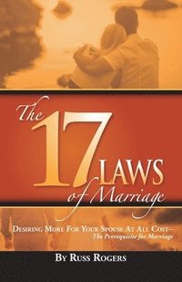 bokomslag The 17 Laws of Marriage