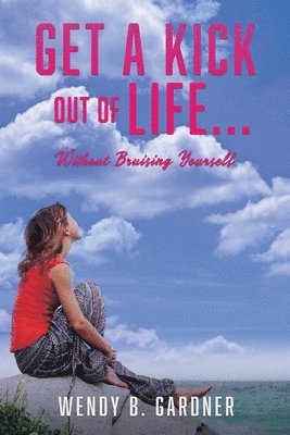 Get a Kick Out of Life... Without Bruising Yourself 1