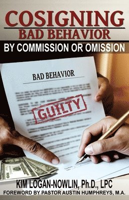 Cosigning Bad Behavior by Commission or Omission 1