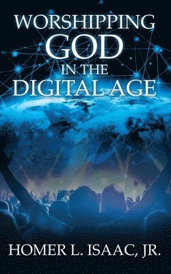 Worshipping God in the Digital Age 1