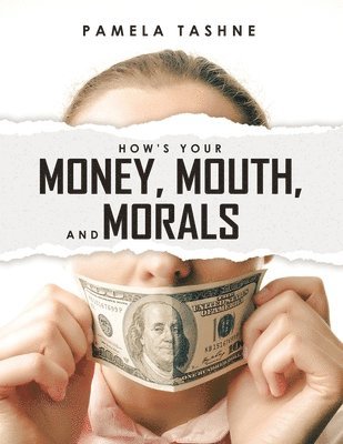 How's Your Money, Mouth, and Morals 1