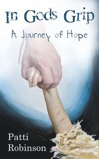 bokomslag In God's Grip: A Journey of Hope