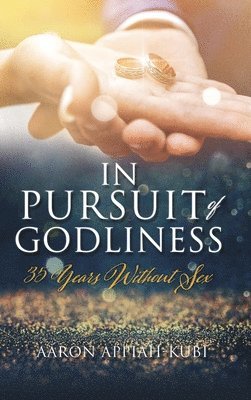 Aaron Appiah-Kubi, AARON APPIAH-KUBI - In Pursuit of Godliness, Inbunden