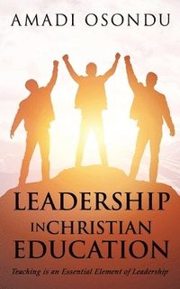 bokomslag Leadership in Christian Education